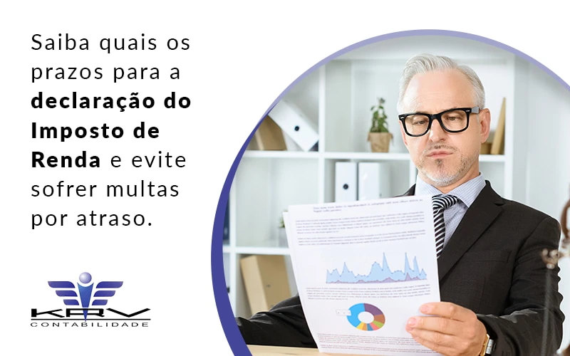 Saiba Quais Os Prazos Para A Declaracao Do Imposto De Renda E Evite Sofrer Multas Por Atraso Blog - KRV Contabilidade