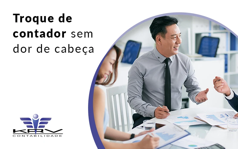 Troque De Contador Sem Dor De Cabeca Blog - KRV Contabilidade